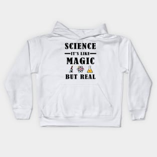 Science It's Like Magic But Real Kids Hoodie